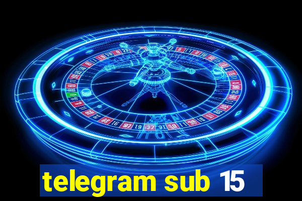 telegram sub 15